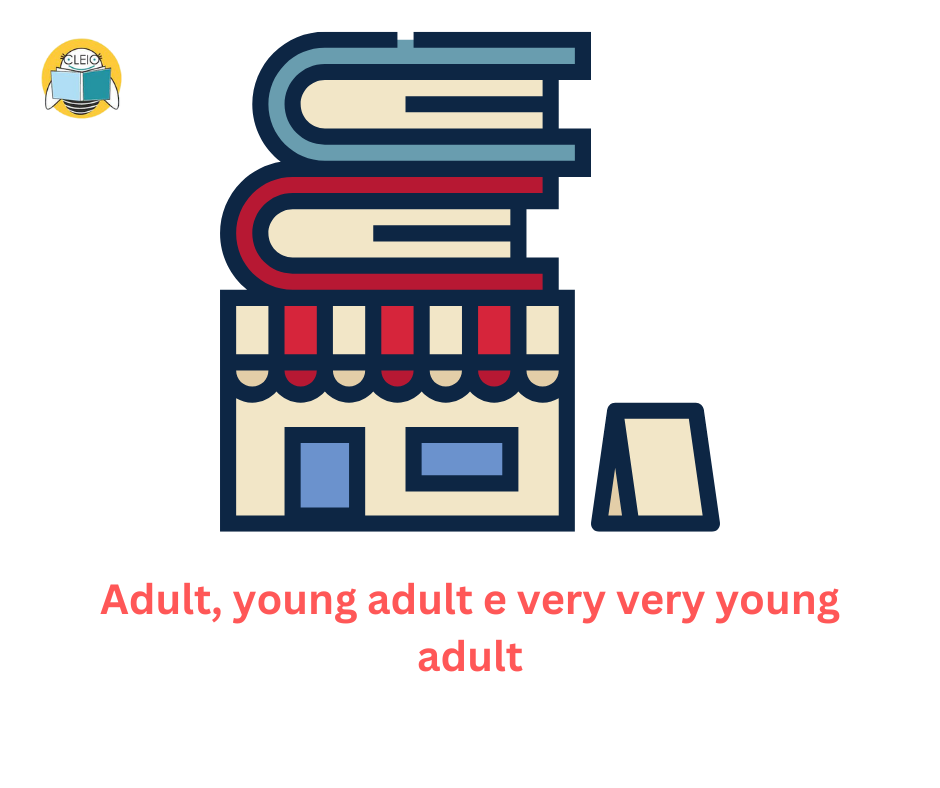 Adult, young adult e very very young adult
